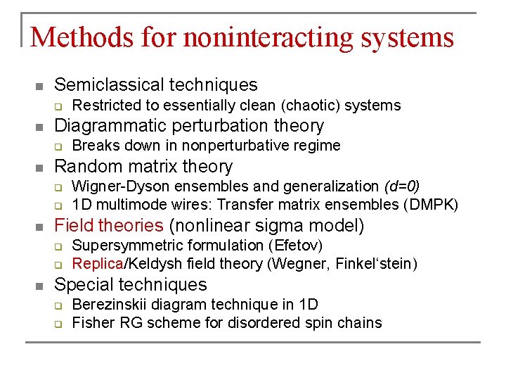 Methods for noninteracting systems n Semiclassical techniques q n Diagrammatic perturbation theory q n