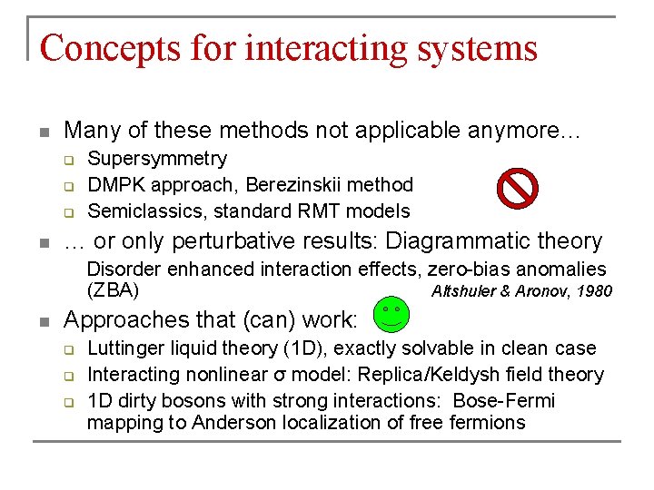 Concepts for interacting systems n Many of these methods not applicable anymore… q q