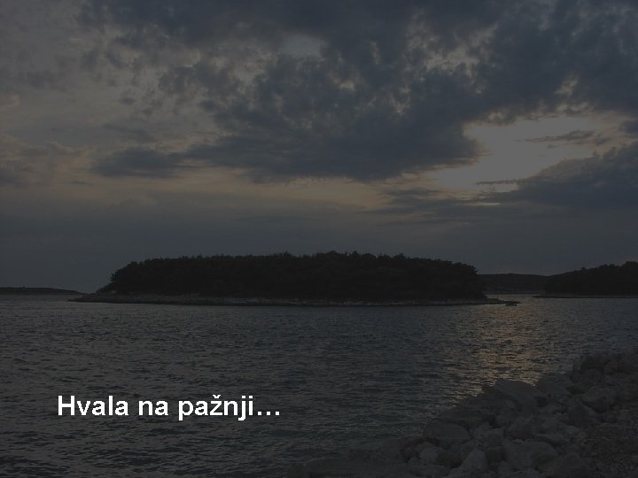 Hvala na pažnji… 