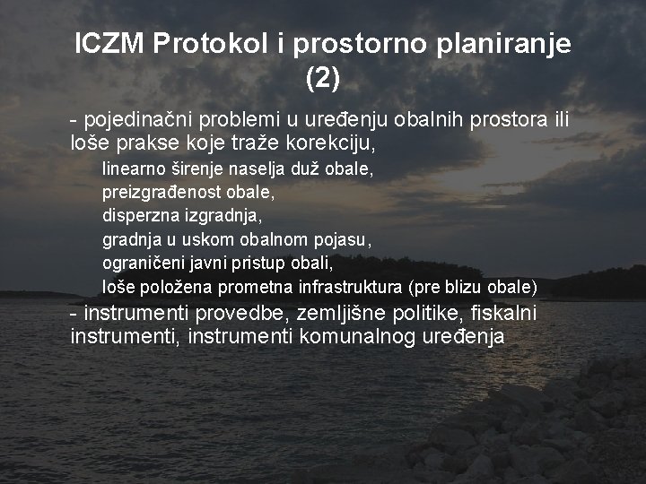 ICZM Protokol i prostorno planiranje (2) - pojedinačni problemi u uređenju obalnih prostora ili