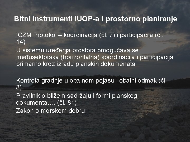 Bitni instrumenti IUOP-a i prostorno planiranje ICZM Protokol – koordinacija (čl. 7) i participacija