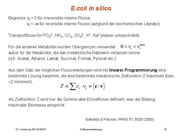 E. coli in silico Begrenze i = 0 für irreversible interne Flüsse, i =