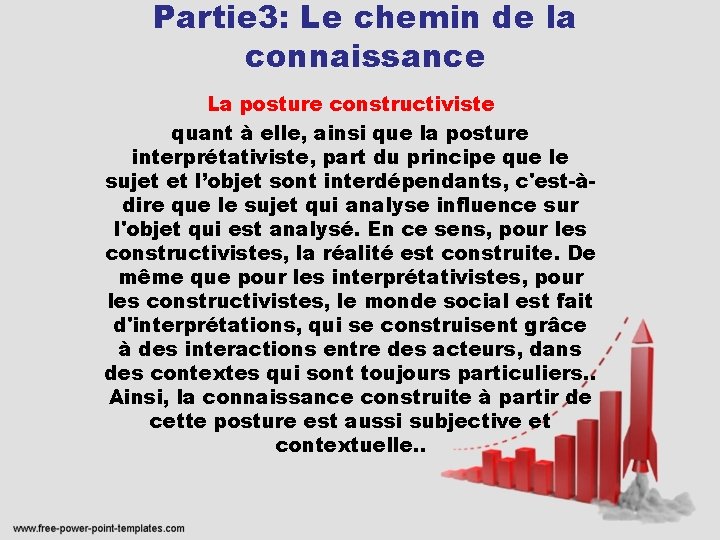 Partie 3: Le chemin de la connaissance La posture constructiviste quant à elle, ainsi
