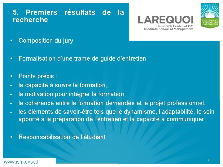 5. Premiers résultats de la recherche • Composition du jury • Formalisation d’une trame