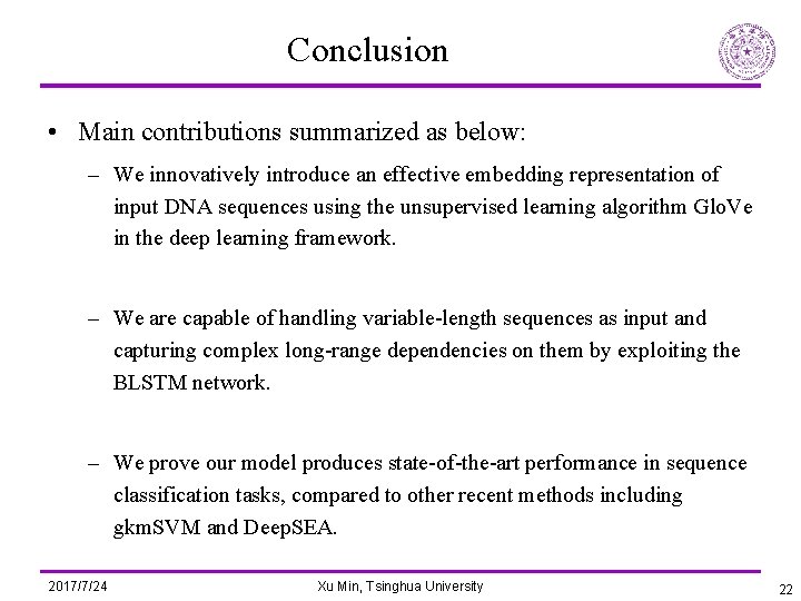 Conclusion • Main contributions summarized as below: – We innovatively introduce an effective embedding