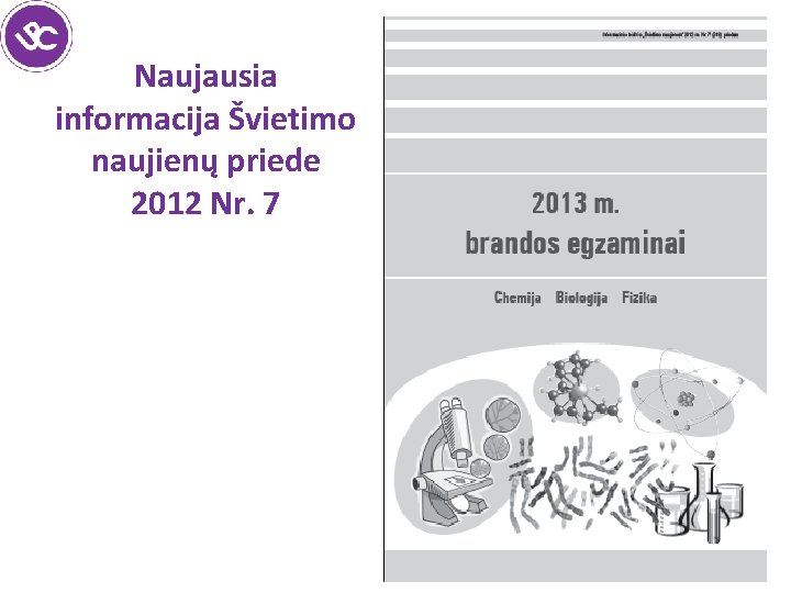 Naujausia informacija Švietimo naujienų priede 2012 Nr. 7 