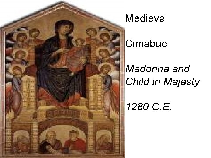 Medieval Cimabue Madonna and Child in Majesty 1280 C. E. 