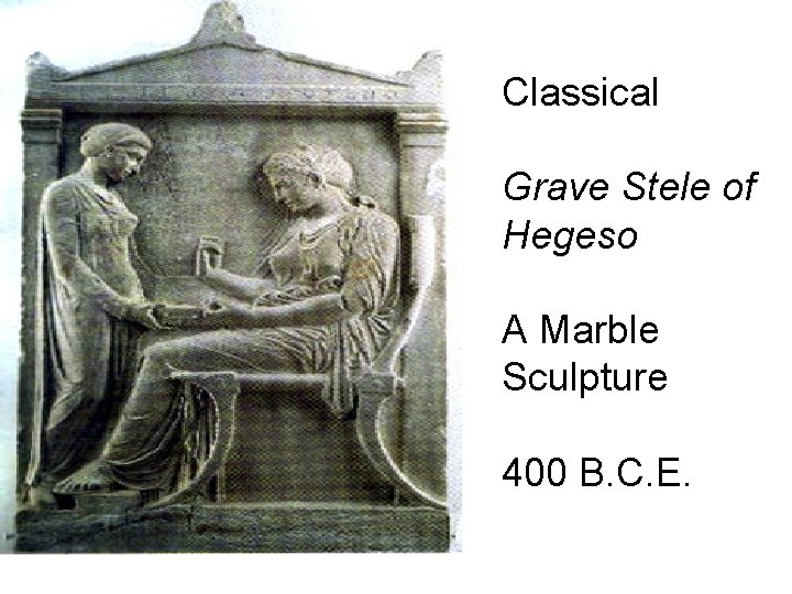 Classical Grave Stele of Hegeso A Marble Sculpture 400 B. C. E. 