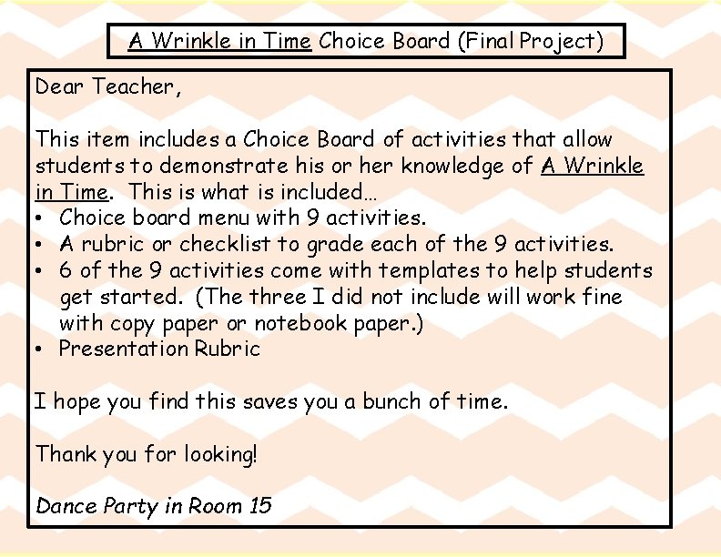 A Wrinkle in Time Choice Board (Final Project) Dear Teacher, This item includes a