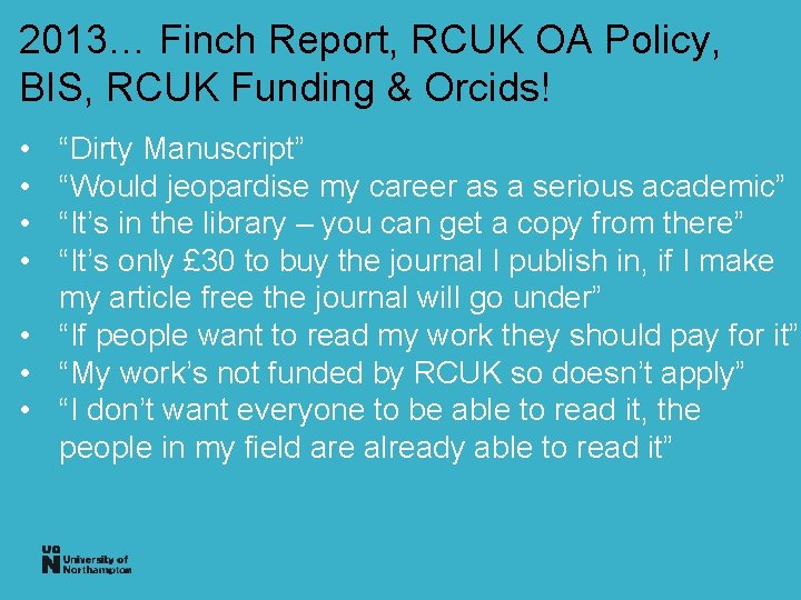 2013… Finch Report, RCUK OA Policy, BIS, RCUK Funding & Orcids! • • “Dirty