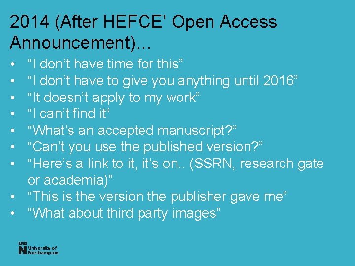 2014 (After HEFCE’ Open Access Announcement)… • • “I don’t have time for this”