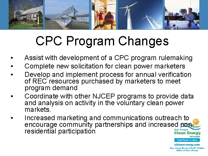 CPC Program Changes • • • Assist with development of a CPC program rulemaking