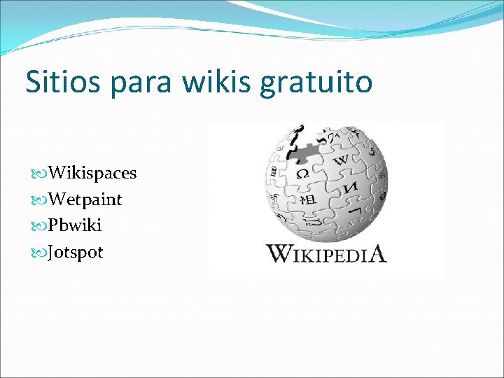 Sitios para wikis gratuito Wikispaces Wetpaint Pbwiki Jotspot 