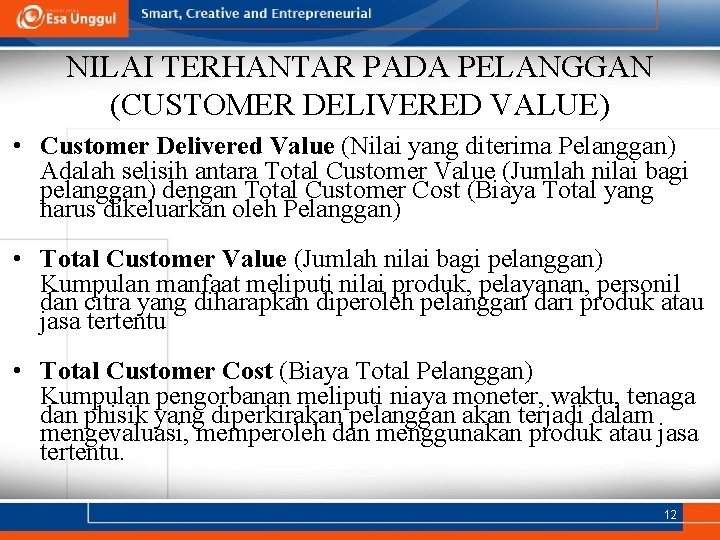 NILAI TERHANTAR PADA PELANGGAN (CUSTOMER DELIVERED VALUE) • Customer Delivered Value (Nilai yang diterima