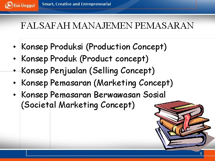 FALSAFAH MANAJEMEN PEMASARAN • • • Konsep Produksi (Production Concept) Konsep Produk (Product concept)