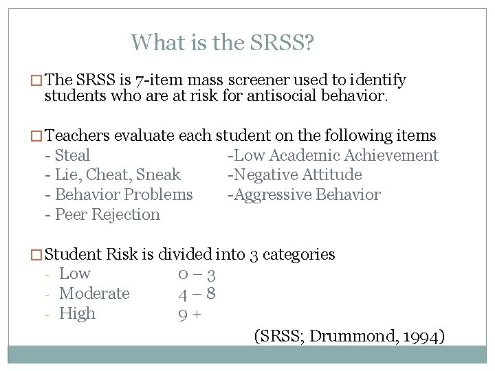 What is the SRSS? � The SRSS is 7 -item mass screener used to What is the SRSS? � The SRSS is 7 -item mass screener used to