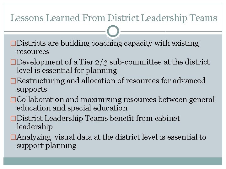 Lessons Learned From District Leadership Teams �Districts are building coaching capacity with existing resources Lessons Learned From District Leadership Teams �Districts are building coaching capacity with existing resources