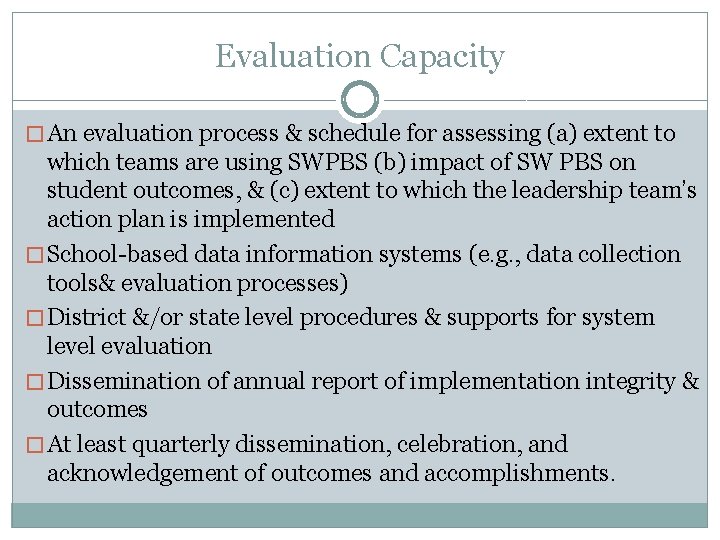 Evaluation Capacity � An evaluation process & schedule for assessing (a) extent to which Evaluation Capacity � An evaluation process & schedule for assessing (a) extent to which
