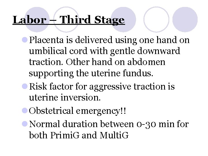 Labor – Third Stage l Placenta is delivered using one hand on umbilical cord