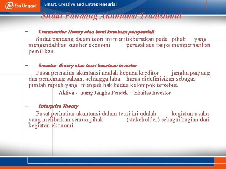 Sudut Pandang Akuntansi Tradisional – Commander Theory atau teori kesatuan pengendali Sudut pandang dalam