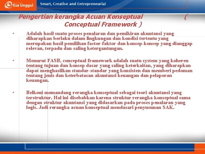 Pengertian kerangka Acuan Konseptual Conceptual Framework ) ( • Adalah hasil suatu proses penalaran