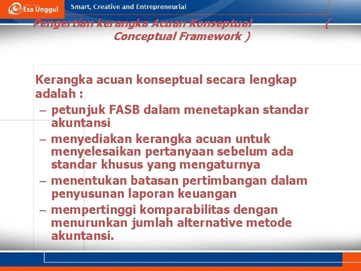 Pengertian kerangka Acuan Konseptual Conceptual Framework ) Kerangka acuan konseptual secara lengkap adalah : Pengertian kerangka Acuan Konseptual Conceptual Framework ) Kerangka acuan konseptual secara lengkap adalah :