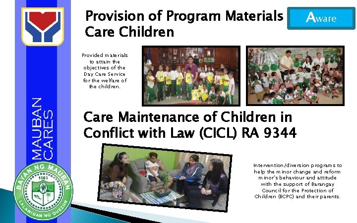 Provision of Program Materials to Day Aware Children Provided materials to attain the objectives