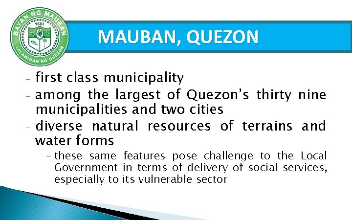 MAUBAN, QUEZON - first class municipality among the largest of Quezon’s thirty nine municipalities