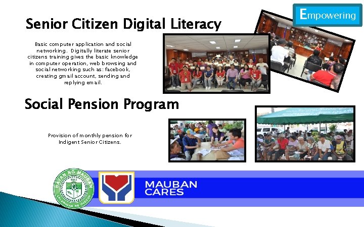 Senior Citizen Digital Literacy Basic computer application and social networking. Digitally literate senior citizens