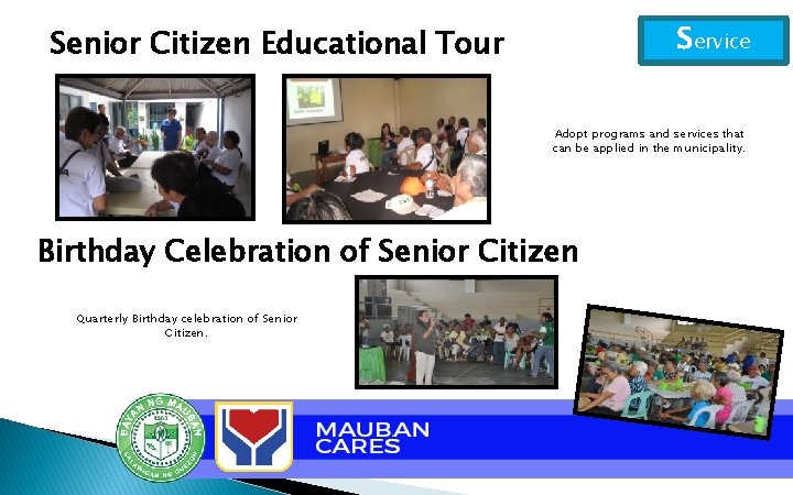 Service Senior Citizen Educational Tour Adopt programs and services that can be applied in