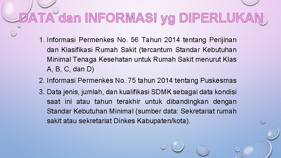 DATA dan INFORMASI yg DIPERLUKAN 1. Informasi Permenkes No. 56 Tahun 2014 tentang Perijinan DATA dan INFORMASI yg DIPERLUKAN 1. Informasi Permenkes No. 56 Tahun 2014 tentang Perijinan