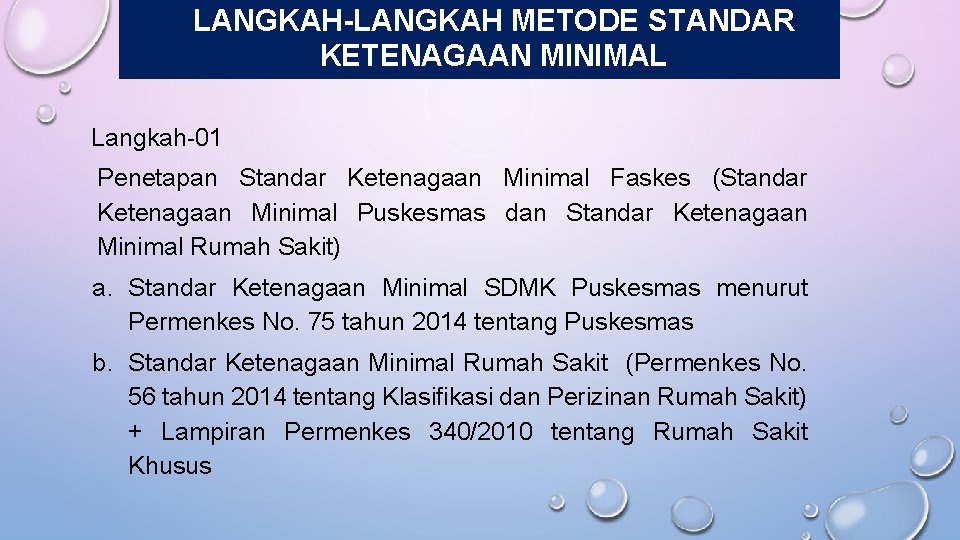LANGKAH-LANGKAH METODE STANDAR KETENAGAAN MINIMAL Langkah-01 Penetapan Standar Ketenagaan Minimal Faskes (Standar Ketenagaan Minimal LANGKAH-LANGKAH METODE STANDAR KETENAGAAN MINIMAL Langkah-01 Penetapan Standar Ketenagaan Minimal Faskes (Standar Ketenagaan Minimal