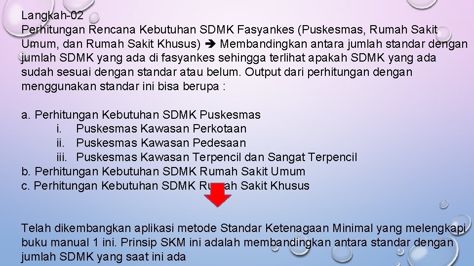 Langkah-02 Perhitungan Rencana Kebutuhan SDMK Fasyankes (Puskesmas, Rumah Sakit Umum, dan Rumah Sakit Khusus) Langkah-02 Perhitungan Rencana Kebutuhan SDMK Fasyankes (Puskesmas, Rumah Sakit Umum, dan Rumah Sakit Khusus)