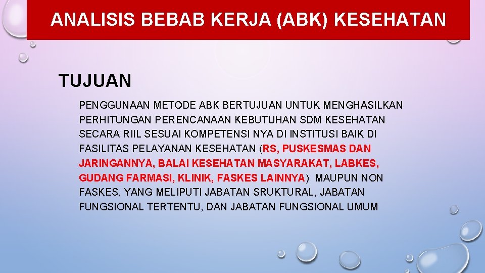 ANALISIS BEBAB KERJA (ABK) KESEHATAN TUJUAN PENGGUNAAN METODE ABK BERTUJUAN UNTUK MENGHASILKAN PERHITUNGAN PERENCANAAN ANALISIS BEBAB KERJA (ABK) KESEHATAN TUJUAN PENGGUNAAN METODE ABK BERTUJUAN UNTUK MENGHASILKAN PERHITUNGAN PERENCANAAN