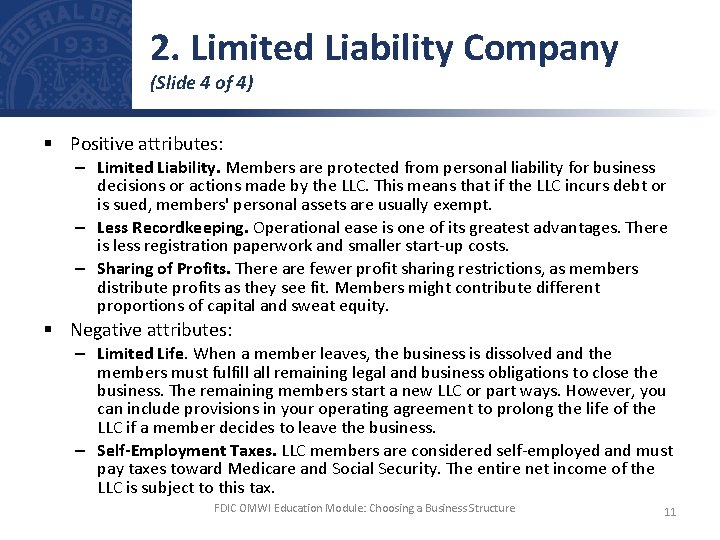 2. Limited Liability Company (Slide 4 of 4) § Positive attributes: – Limited Liability.