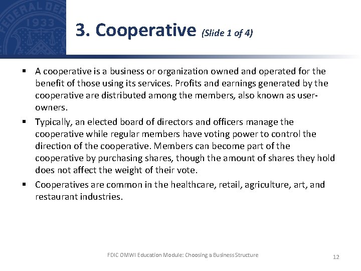 3. Cooperative (Slide 1 of 4) § A cooperative is a business or organization