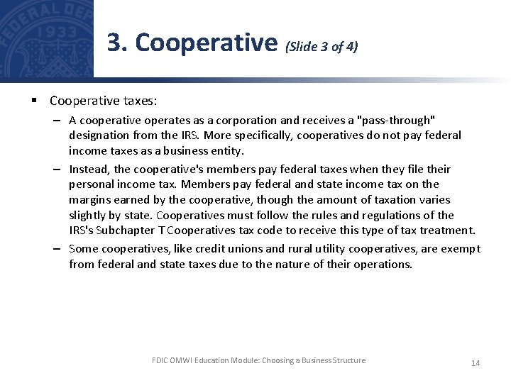 3. Cooperative (Slide 3 of 4) § Cooperative taxes: – A cooperative operates as