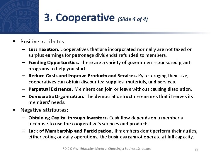 3. Cooperative (Slide 4 of 4) § Positive attributes: – Less Taxation. Cooperatives that