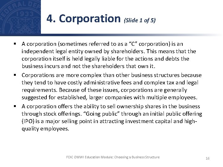 4. Corporation (Slide 1 of 5) § A corporation (sometimes referred to as a