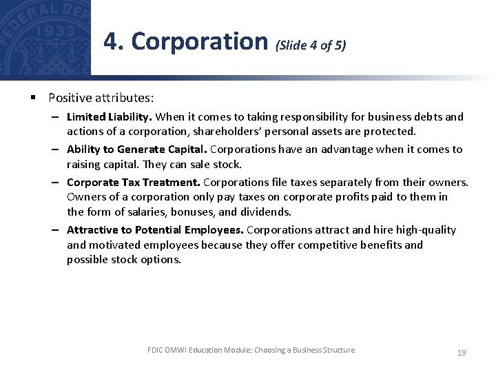 4. Corporation (Slide 4 of 5) § Positive attributes: – Limited Liability. When it