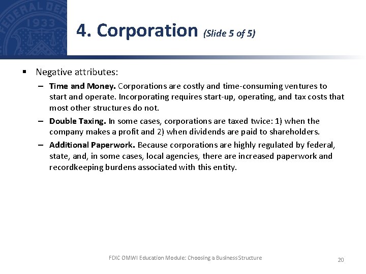 4. Corporation (Slide 5 of 5) § Negative attributes: – Time and Money. Corporations