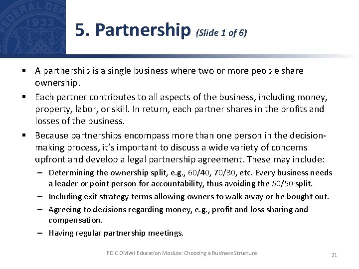 5. Partnership (Slide 1 of 6) § A partnership is a single business where