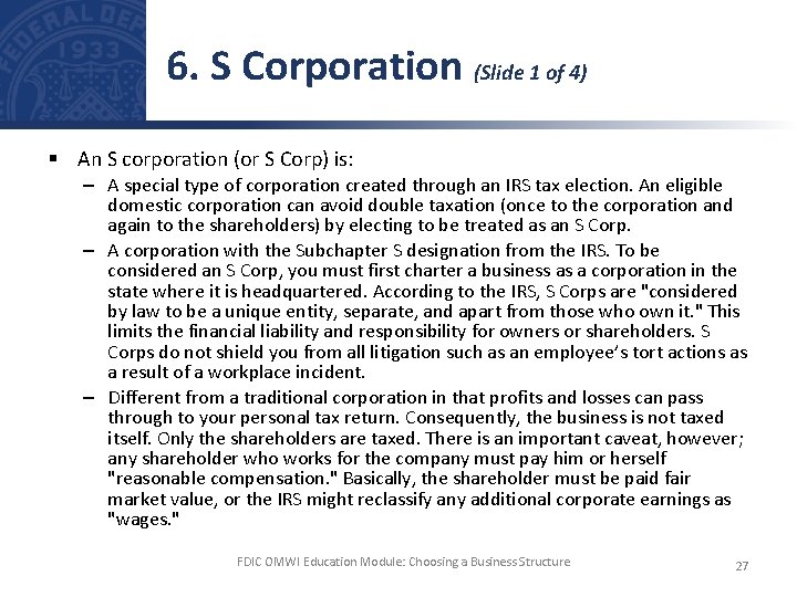 6. S Corporation (Slide 1 of 4) § An S corporation (or S Corp)