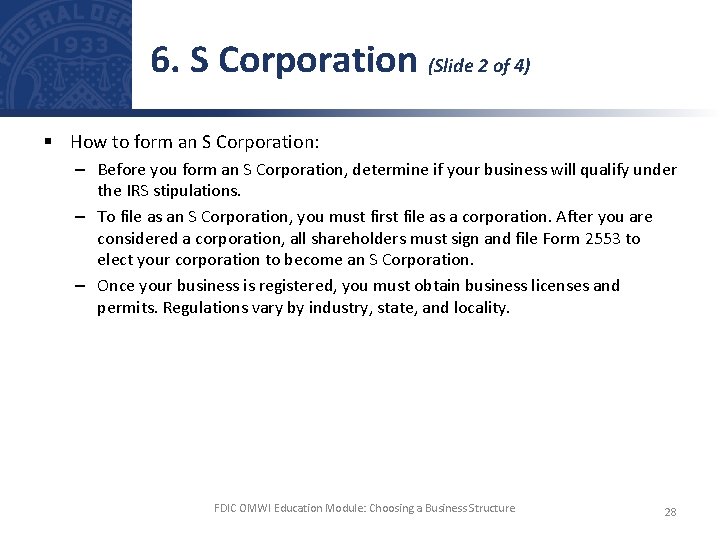 6. S Corporation (Slide 2 of 4) § How to form an S Corporation: