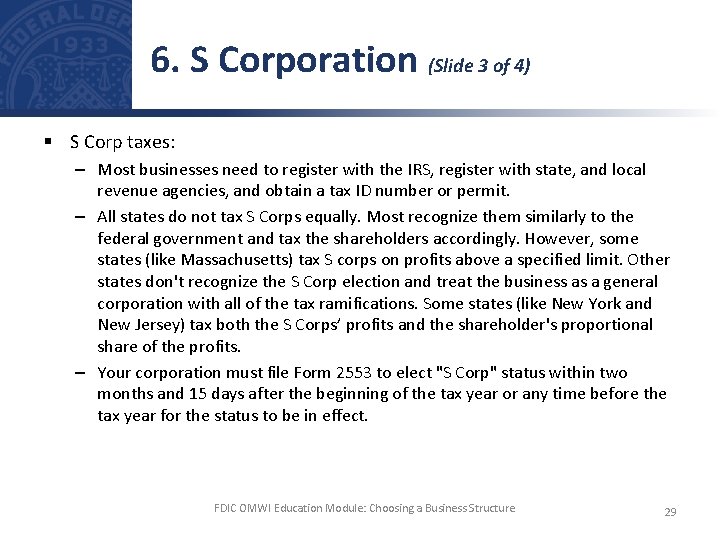 6. S Corporation (Slide 3 of 4) § S Corp taxes: – Most businesses