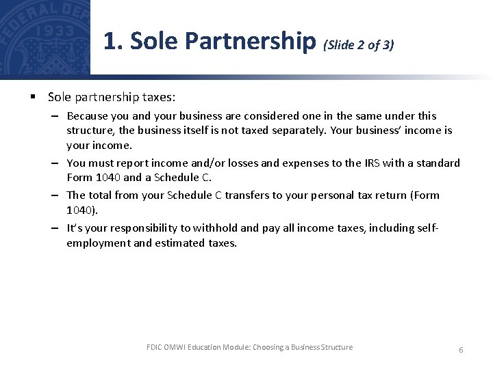 1. Sole Partnership (Slide 2 of 3) § Sole partnership taxes: – Because you
