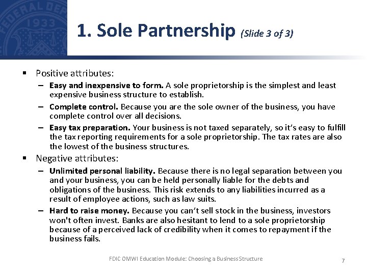1. Sole Partnership (Slide 3 of 3) § Positive attributes: – Easy and inexpensive