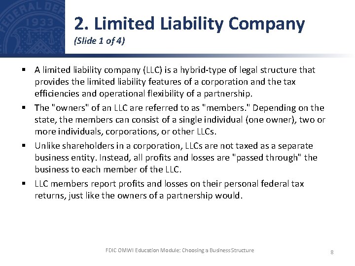 2. Limited Liability Company (Slide 1 of 4) § A limited liability company (LLC)