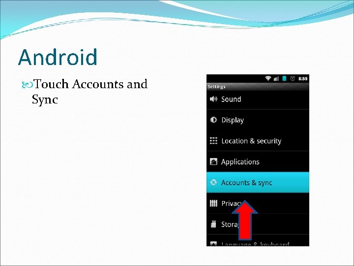 Android Touch Accounts and Sync 