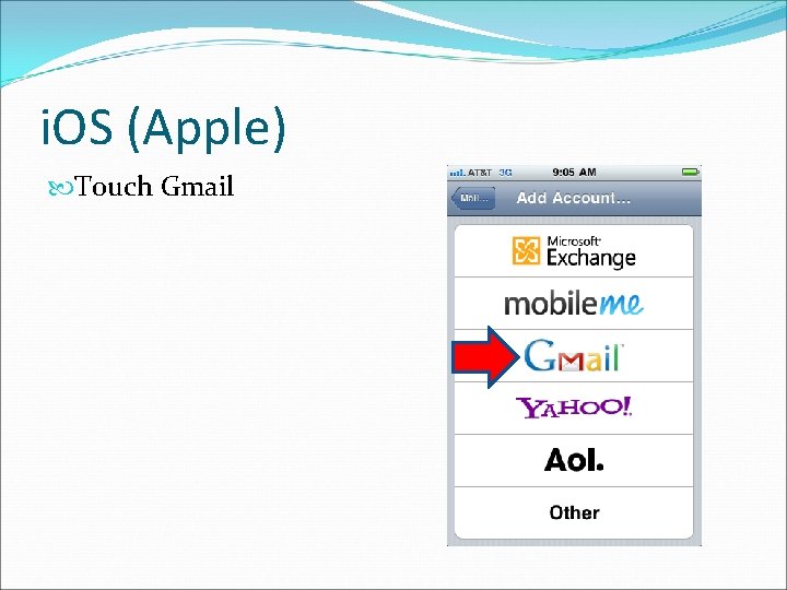 i. OS (Apple) Touch Gmail 